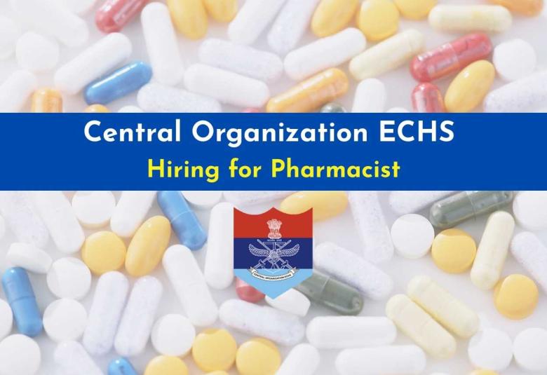 Central Organization ECHS Hiring for Pharmacist