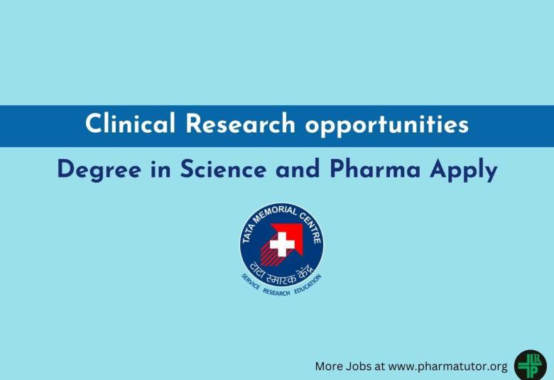 Clinical Research opportunities for Degree in Science and Pharma at Tata Memorial Centre