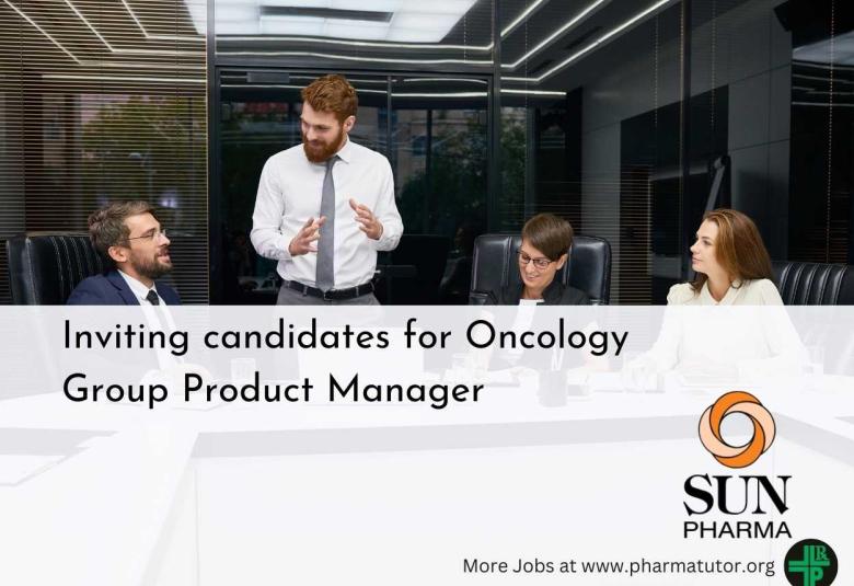 Inviting candidates for Oncology Group Product Manager at Sun Pharma