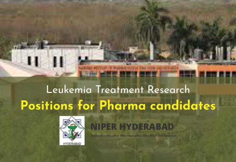 Leukemia Treatment Research positions for Pharma candidates at NIPER