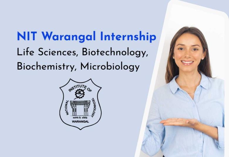 Life Sciences, Biotechnology, Biochemistry, Microbiology Internship at NIT Warangal