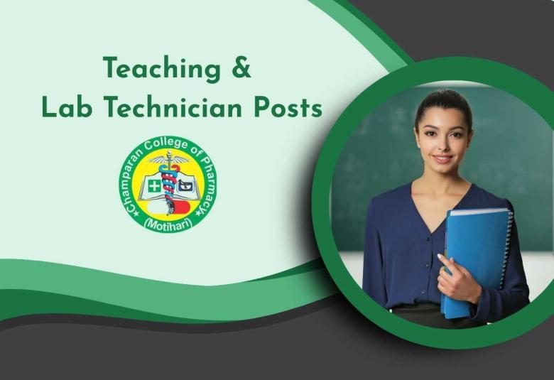 Openings for Teaching & Lab Technician Posts at Champaran College of Pharmacy