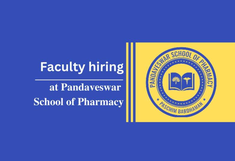 Pandaveswar School of Pharmacy Invites Applications for Faculty Positions