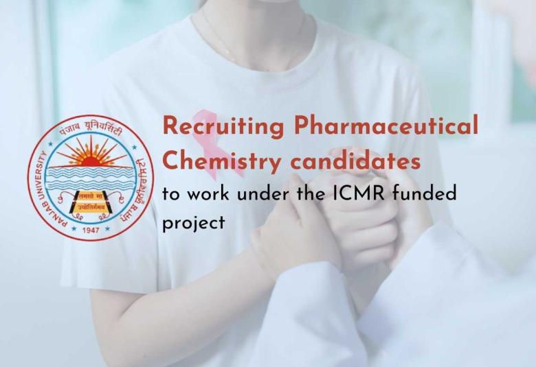 Panjab University Recruiting Pharmaceutical Chemistry candidates to work under the ICMR funded project