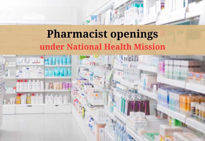 Pharmacist openings under the National Health Mission