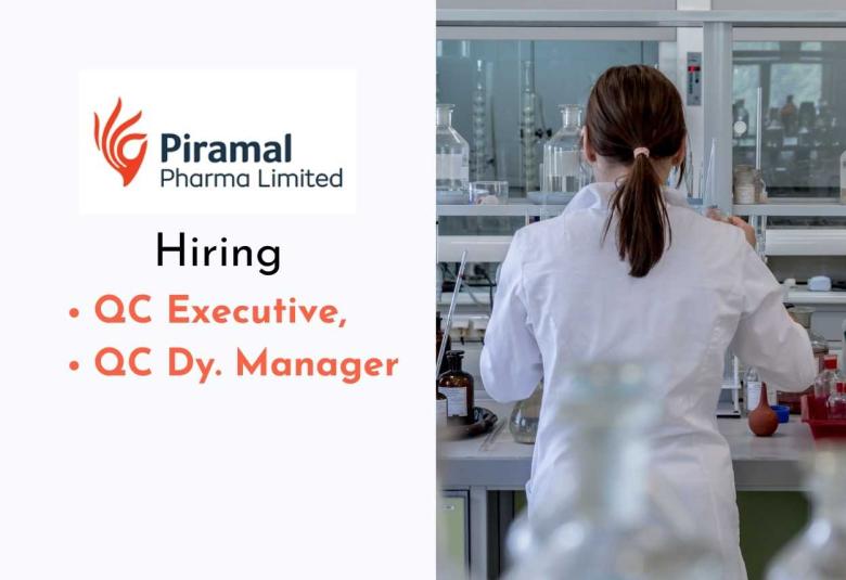 Piramal Pharma Hiring QC Executive, QC Dy. Manager