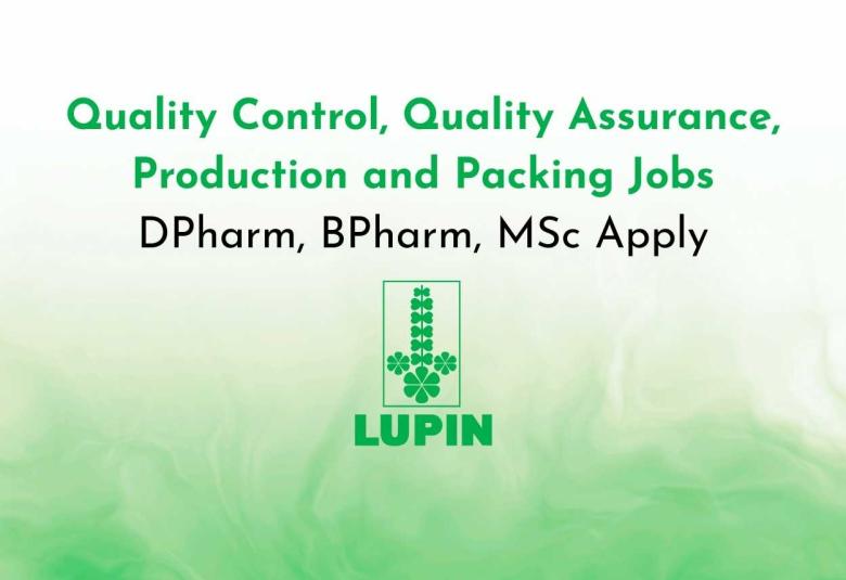 Quality Control, Quality Assurance, Production and Packing Jobs at Lupin Pharma - DPharm, BPharm, MSc Apply
