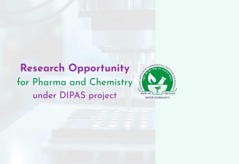 Research Opportunity for Pharma and Chemistry candidates under DIPAS sponsored project at NIPER