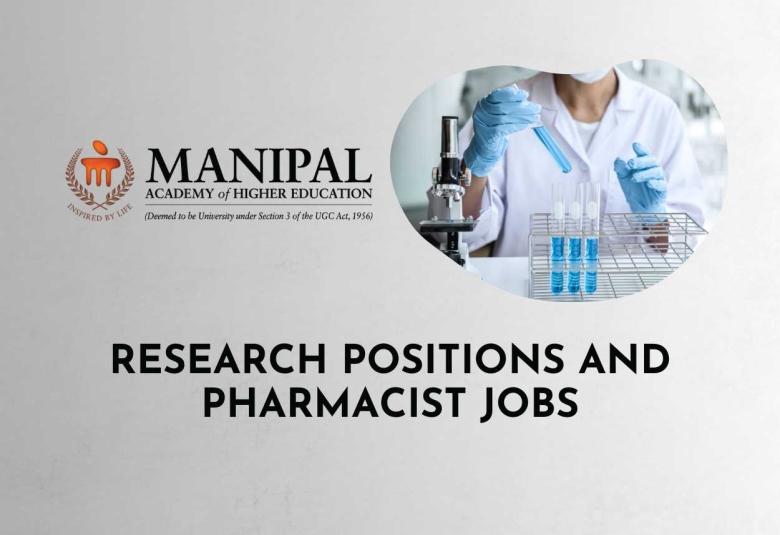 Research Positions and Pharmacist Jobs at Manipal Academy of Higher Education
