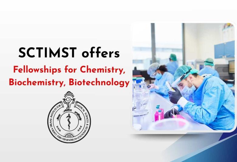 SCTIMST offers Fellowships for Chemistry, Biochemistry, Biotechnology