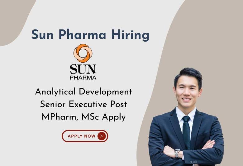 Sun Pharma Hiring Analytical Development Senior Executive