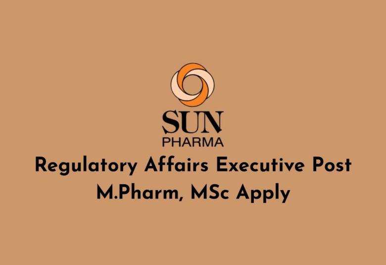 Sun Pharma looking for Regulatory Affairs Executive