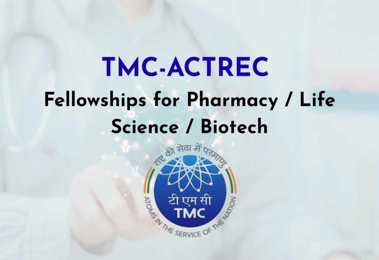 TMC-ACTREC Fellowships for Pharmacy / Life Science / Biotech