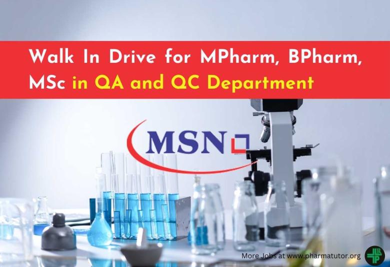 Walk In Drive for MPharm, BPharm, MSc in QA and QC Department at MSN Group