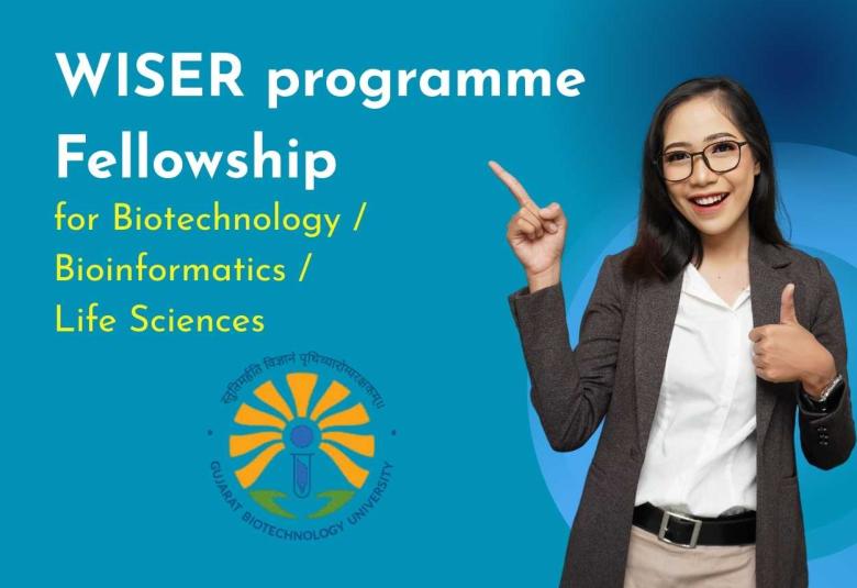 WISER programme Fellowship for Biotechnology / Bioinformatics / Life Sciences