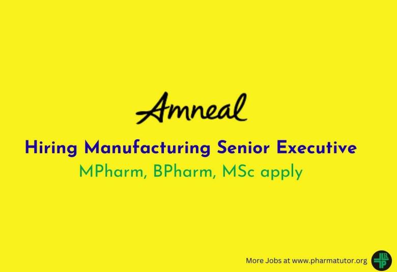 Amneal Pharma Hiring Manufacturing Senior Executive