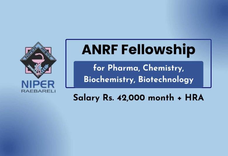 ANRF Fellowship for Pharma, Chemistry, Biochemistry, Biotechnology at NIPER
