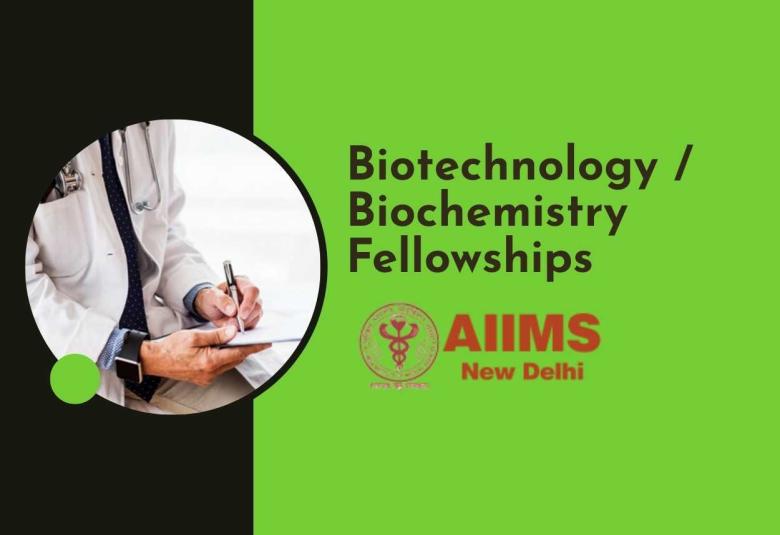 Biotechnology / Biochemistry Fellowships at AIIMS