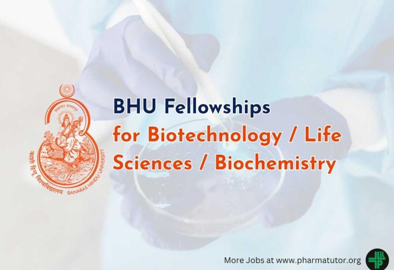 Fellowships for Biotechnology / Life Sciences / Biochemistry at Banaras Hindu University