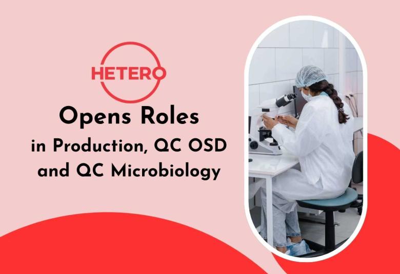 Hetero Opens Roles in Production, QC OSD and QC Microbiology