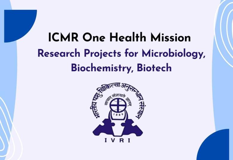 ICMR One Health Mission Research Projects for Microbiology, Biochemistry, Biotech at IVRI