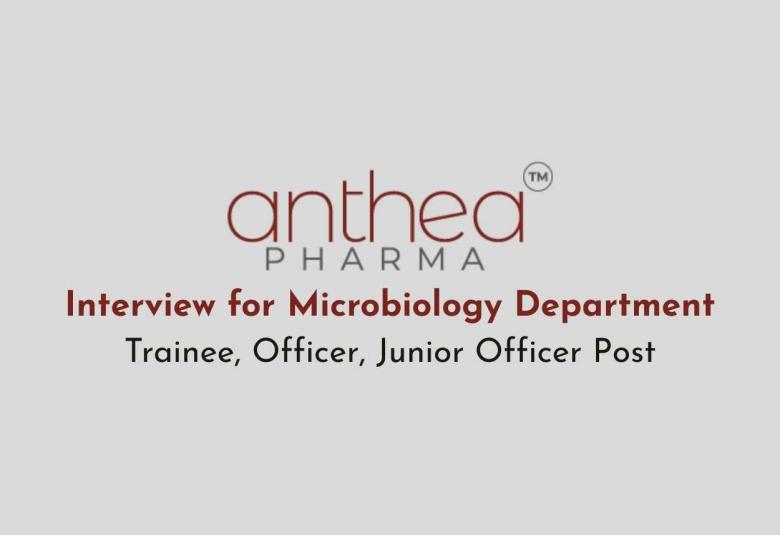 Interview for Microbiology Department at Anthea Pharma