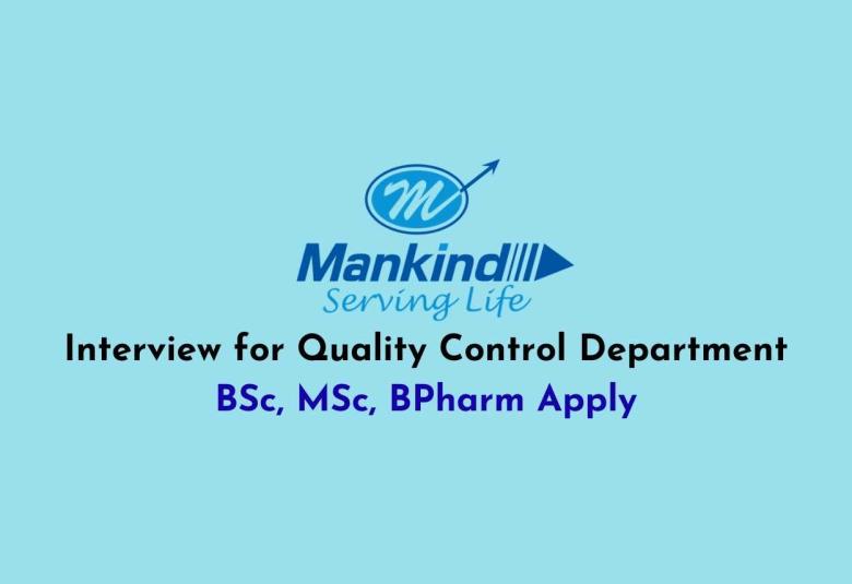 Interview for Quality Control Department at Mankind Pharma 