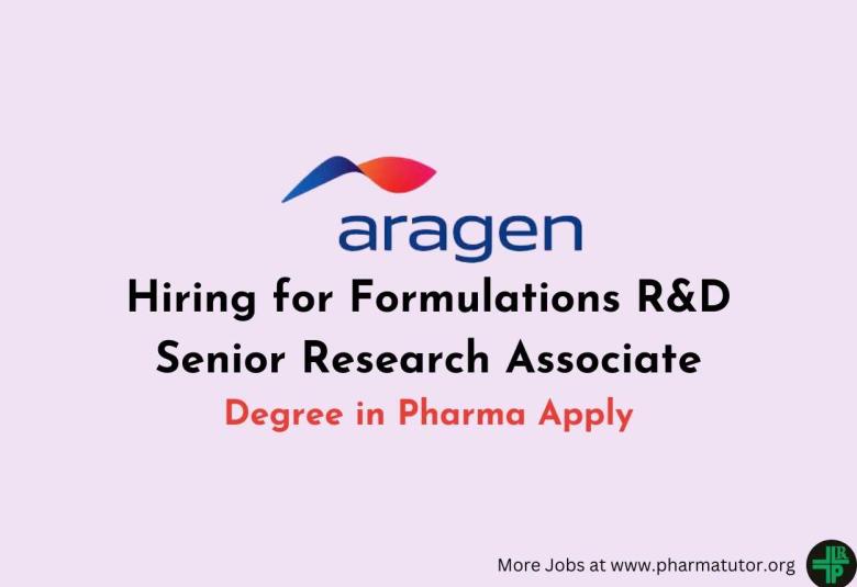 Join Aragen as Formulations R&D Senior Research Associate