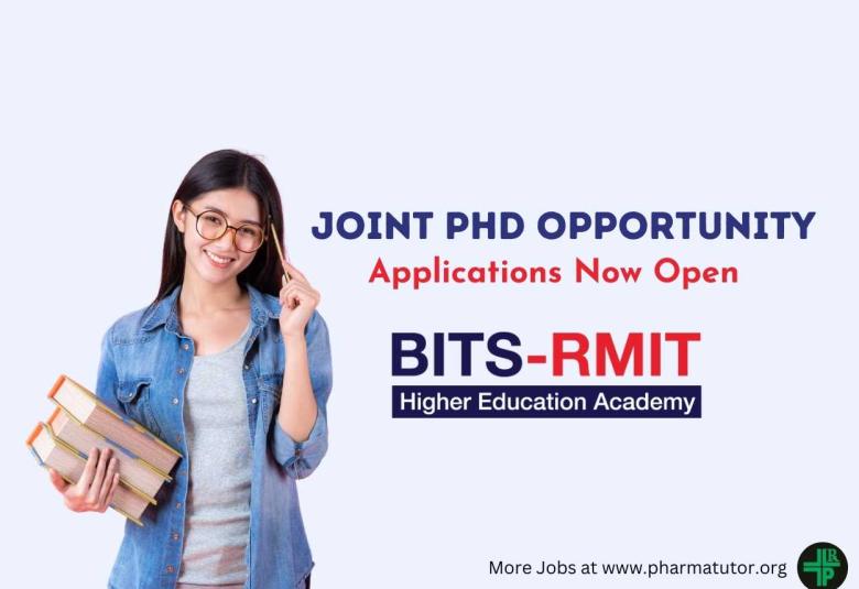 Joint PhD Opportunity : BITS Pilani – RMIT University Applications Now Open