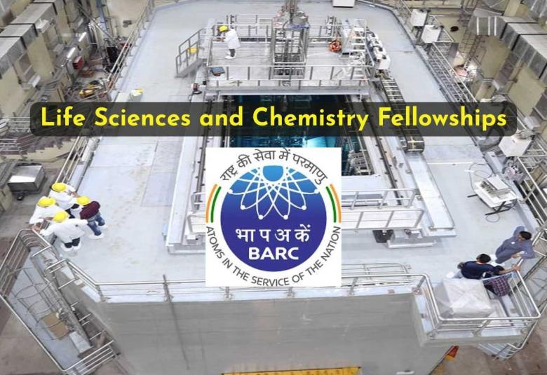 Life Sciences and Chemistry Fellowships at Bhabha Atomic Research Centre