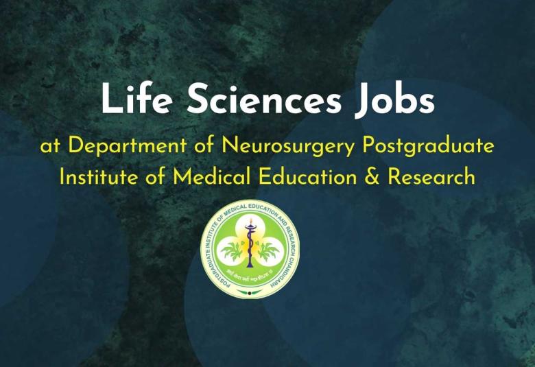 Life Sciences Jobs at Department of Neurosurgery Postgraduate Institute of Medical Education & Research
