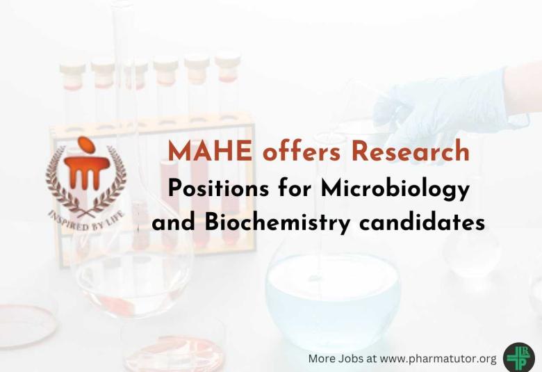 MAHE offers Research Positions for Microbiology and Biochemistry candidates
