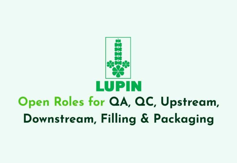 Open Roles for QA, QC, Upstream, Downstream, Filling & Packaging at Lupin