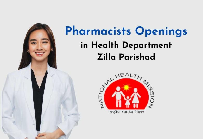 Openings for Pharmacists in Health Department, Zilla Parishad