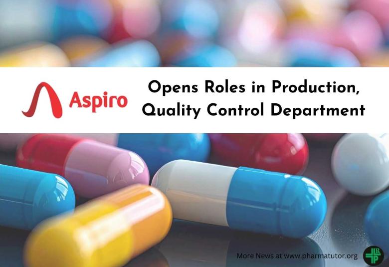 Applications invited in Production, Quality Control Department at Aspiro Pharma