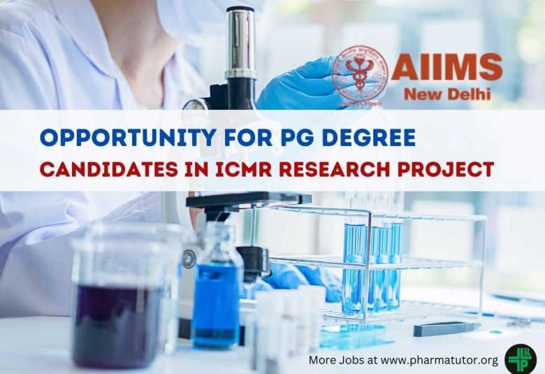 Opportunity for PG Degree Candidates in ICMR research project, AIIMS