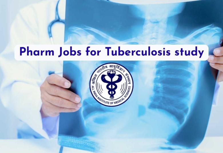 Pharm Jobs for Tuberculosis study at AIIMS