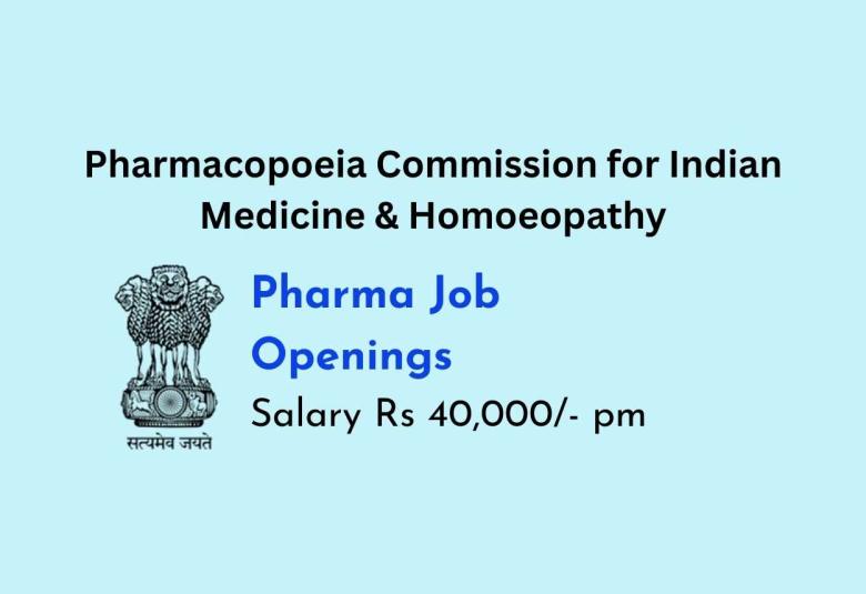 Pharma Job Openings in Pharmacopoeia Commission for Indian Medicine & Homoeopathy