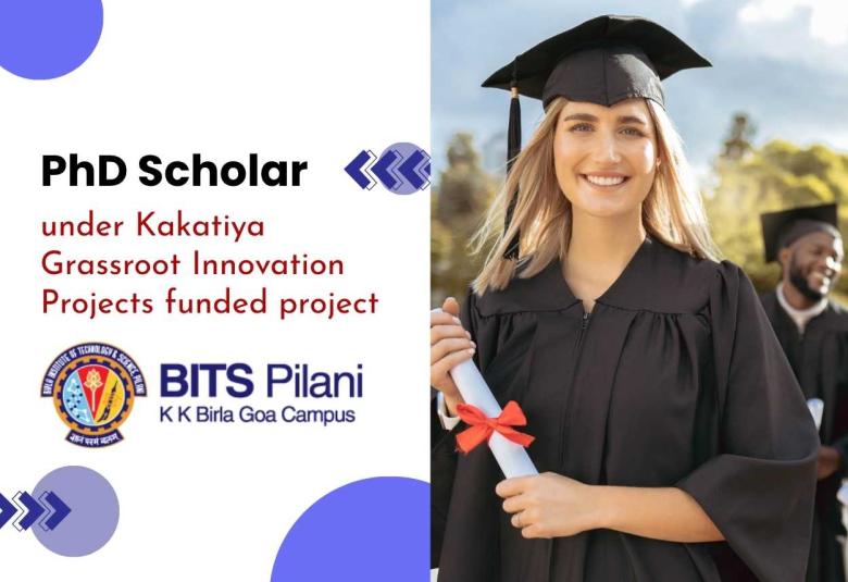 PhD Scholar post under Kakatiya Grassroot Innovation Projects funded project of BITS