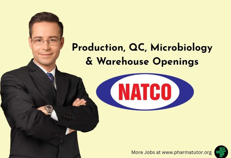 Production, QC, Microbiology & Warehouse Openings at Natco Pharma