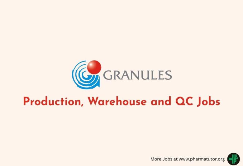 Production, Warehouse and QC Jobs at Granules India