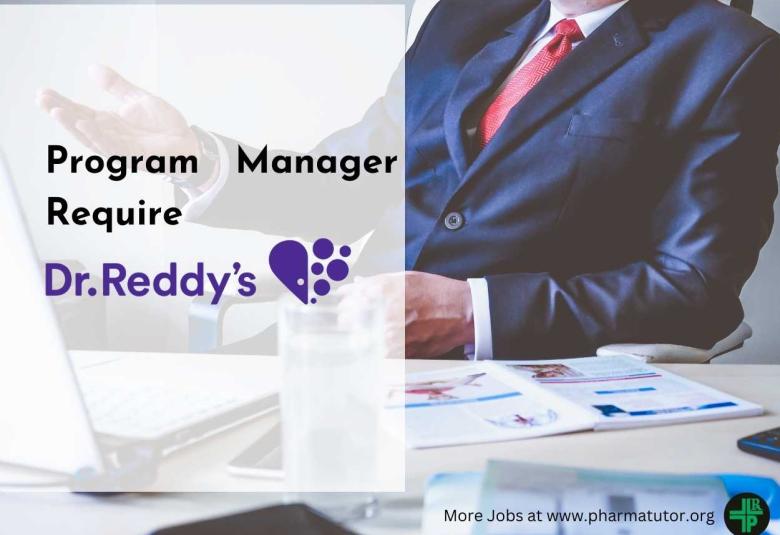Program manager Require at Dr. Reddy’s Laboratories