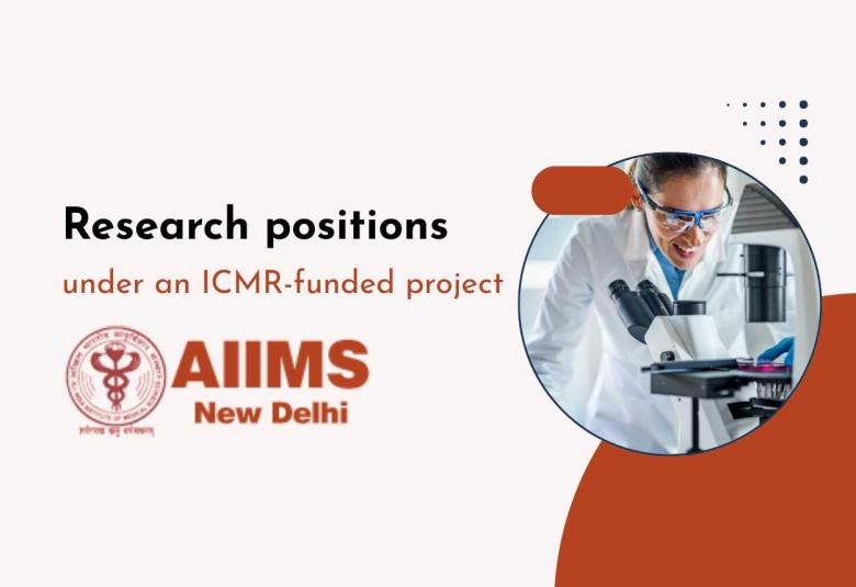 Research positions under an ICMR-funded project at AIIMS