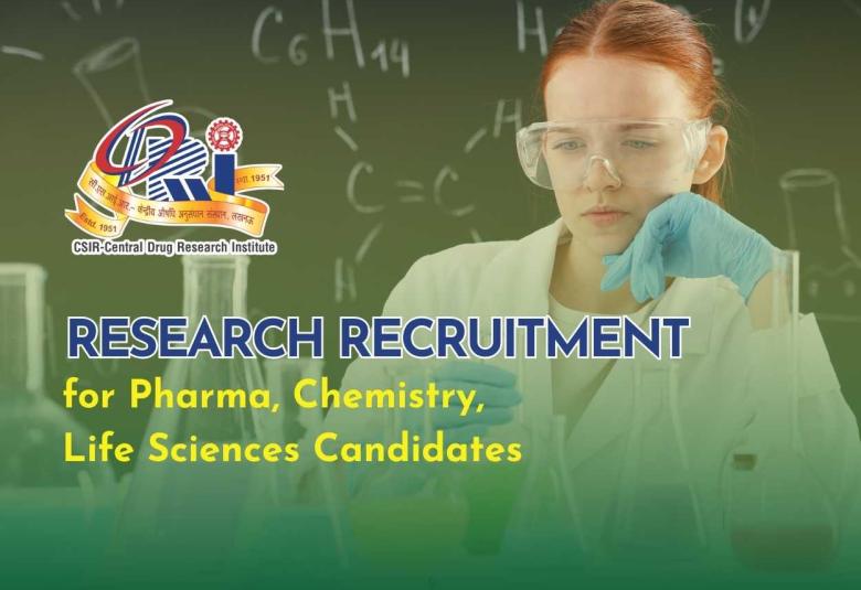 Research recruitment for Pharma, Chemistry, Life Sciences Candidates at CSIR-CDRI