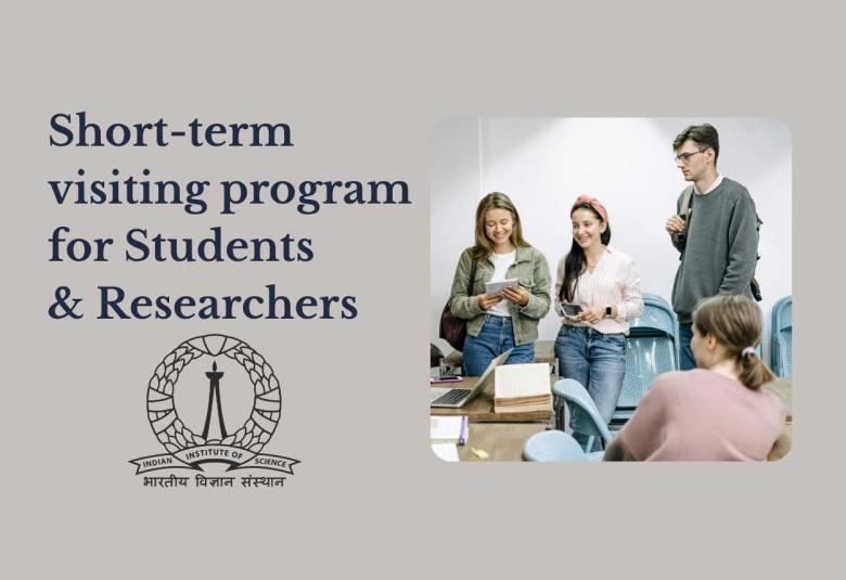 Short-term visiting program for Students & Researchers at Indian Institute Of Science