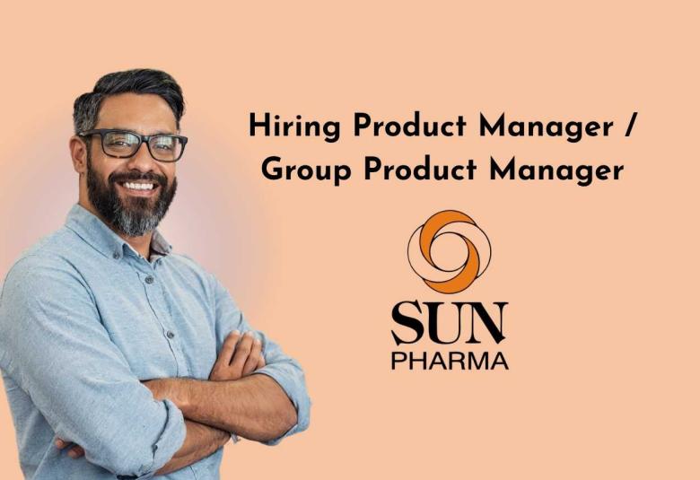 Sun Pharma Hiring Product Manager / Group Product Manager