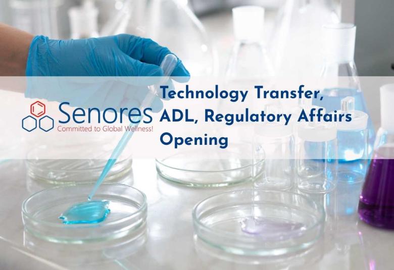 Technology Transfer, ADL, Regulatory Affairs Openings at Senores Pharmaceuticals