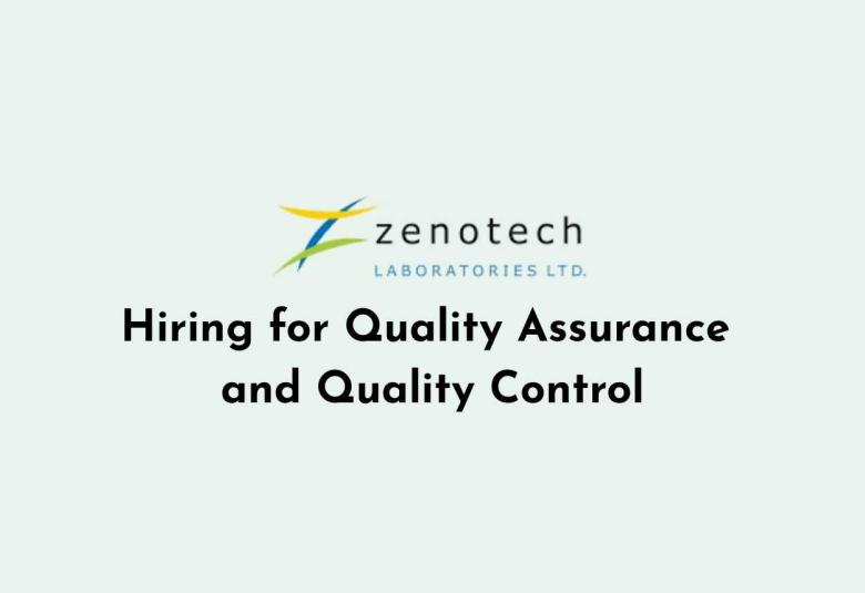 Zenotech Laboratories Hiring for Quality Assurance and Quality Control