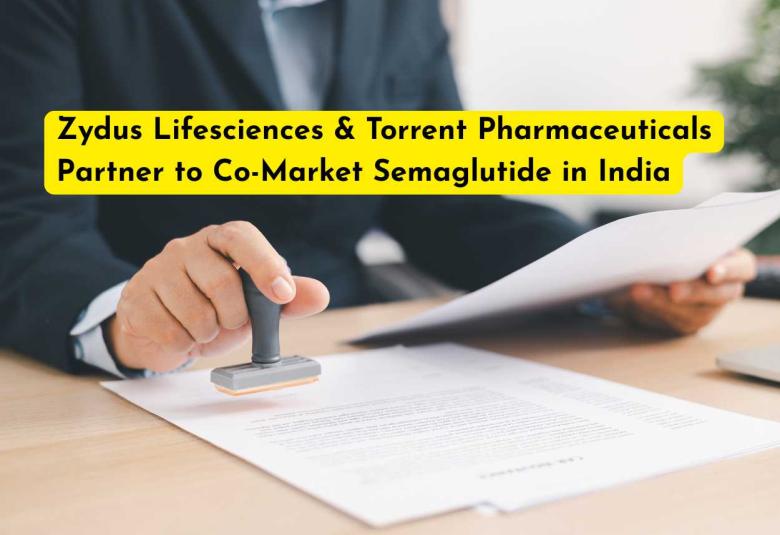 Zydus Lifesciences & Torrent Pharmaceuticals Partner to Co-Market Semaglutide in India