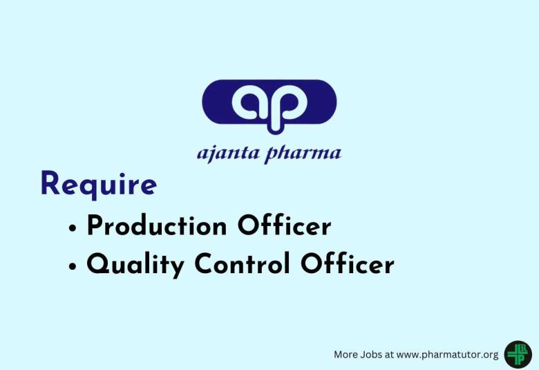 Ajanta Pharma Looking for Production and Quality Control Officer